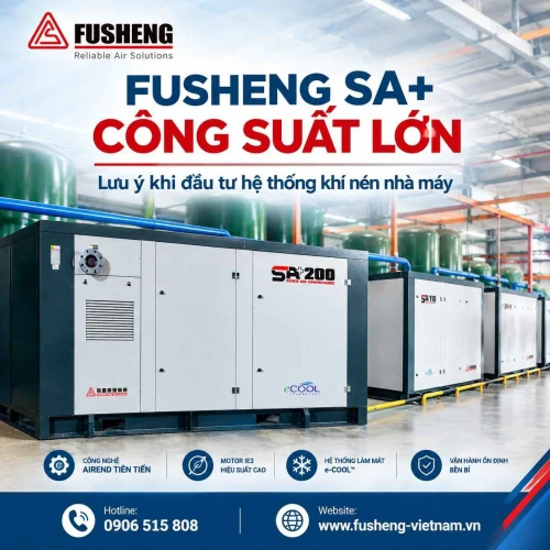 Fusheng SA+ Công Suất Lớn: 7 Lưu Ý Trước Khi Đầu Tư